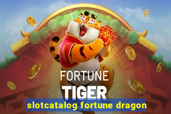 slotcatalog fortune dragon